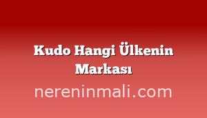 Kudo Hangi Ülkenin Markası