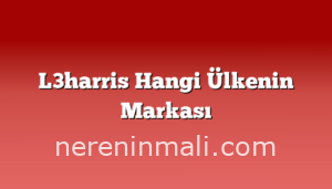 L3harris Hangi Ülkenin Markası