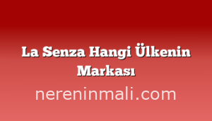 La Senza Hangi Ülkenin Markası