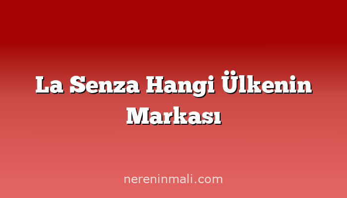 La Senza Hangi Ülkenin Markası