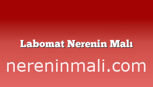 Labomat Nerenin Malı