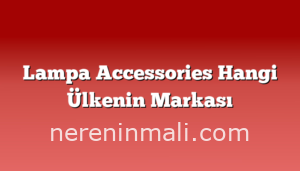 Lampa Accessories Hangi Ülkenin Markası