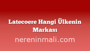 Latecoere Hangi Ülkenin Markası