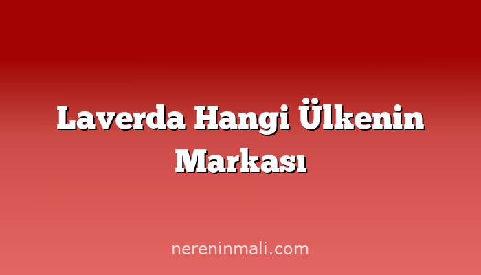 Laverda Hangi Ülkenin Markası