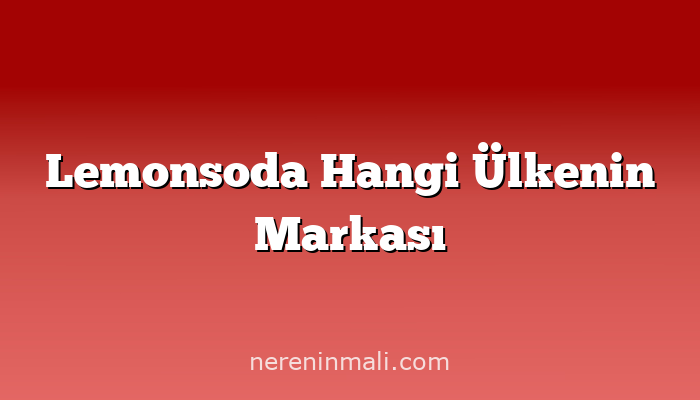 Lemonsoda Hangi Ülkenin Markası