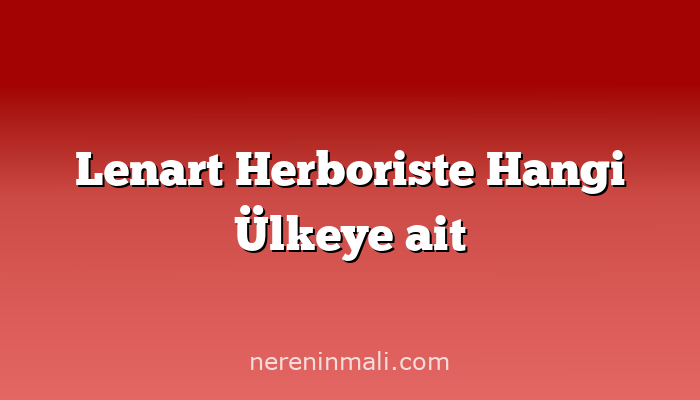 Lenart Herboriste Hangi Ülkeye ait