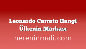 Leonardo Carratu Hangi Ülkenin Markası