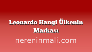 Leonardo Hangi Ülkenin Markası