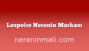 Lespoire Nerenin Markası