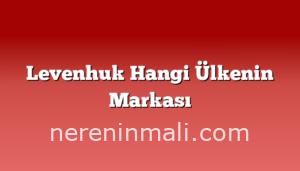 Levenhuk Hangi Ülkenin Markası