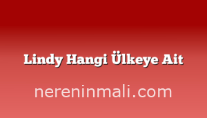 Lindy Hangi Ülkeye Ait