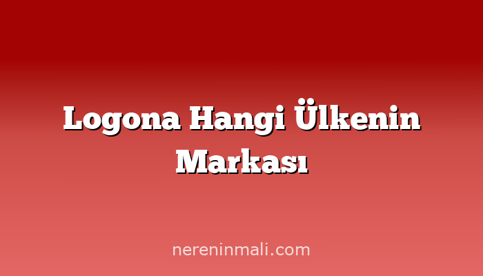 Logona Hangi Ülkenin Markası