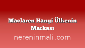 Maclaren Hangi Ülkenin Markası