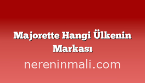 Majorette Hangi Ülkenin Markası