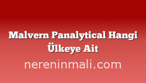 Malvern Panalytical Hangi Ülkeye Ait