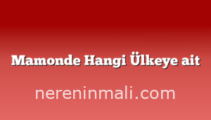 Mamonde Hangi Ülkeye ait