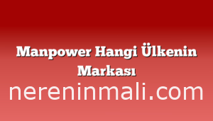 Manpower Hangi Ülkenin Markası