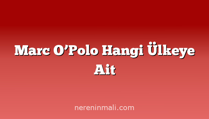 Marc O’Polo Hangi Ülkeye Ait