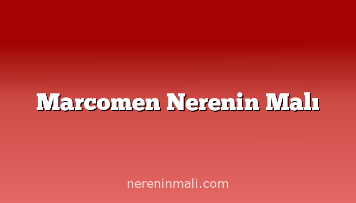 Marcomen Nerenin Malı