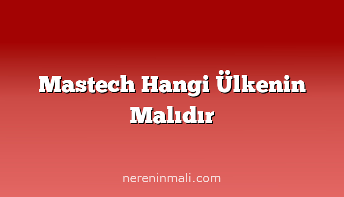 Mastech Hangi Ülkenin Malıdır