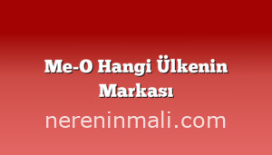 Me-O Hangi Ülkenin Markası