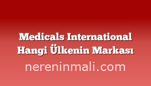 Medicals International Hangi Ülkenin Markası