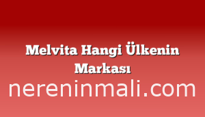 Melvita Hangi Ülkenin Markası