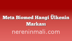 Meta Biomed Hangi Ülkenin Markası