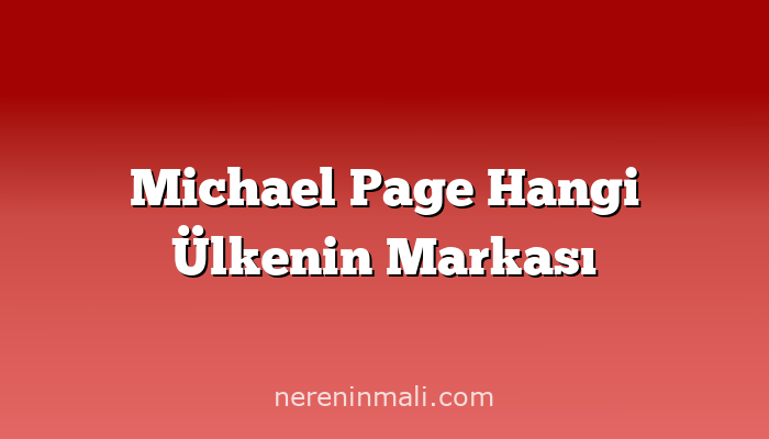 Michael Page Hangi Ülkenin Markası