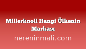 Millerknoll Hangi Ülkenin Markası