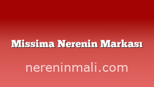 Missima Nerenin Markası