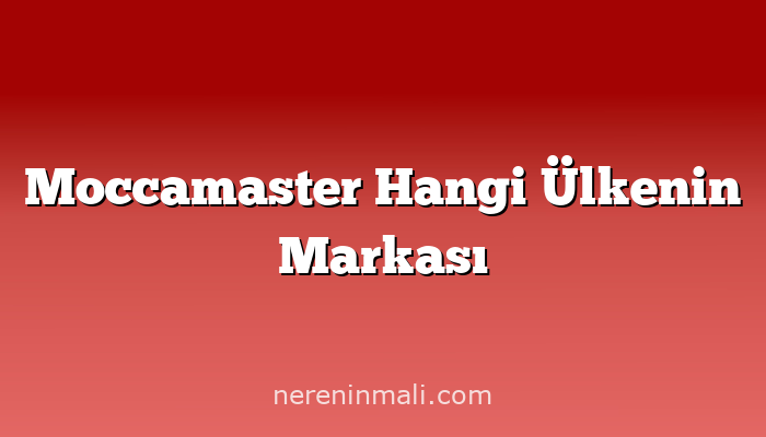 Moccamaster Hangi Ülkenin Markası