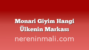 Monari Giyim Hangi Ülkenin Markası