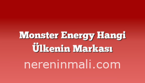 Monster Energy Hangi Ülkenin Markası