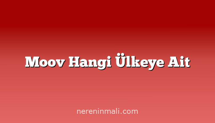 Moov Hangi Ülkeye Ait