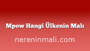 Mpow Hangi Ülkenin Malı