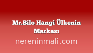 Mr.Bilo Hangi Ülkenin Markası