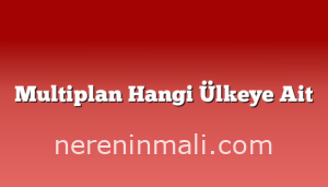 Multiplan Hangi Ülkeye Ait