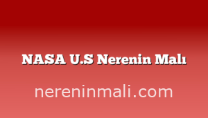 NASA U.S Nerenin Malı