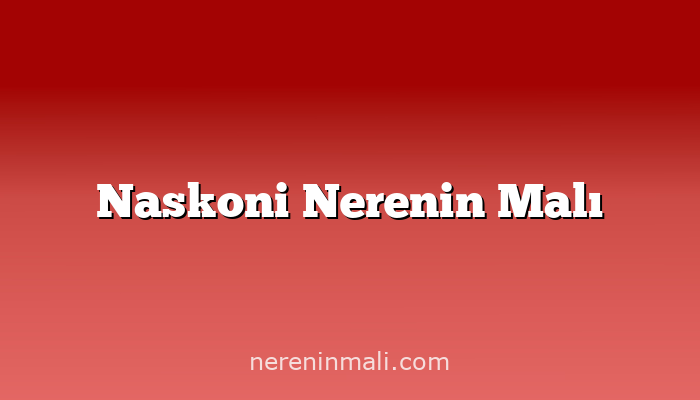 Naskoni Nerenin Malı