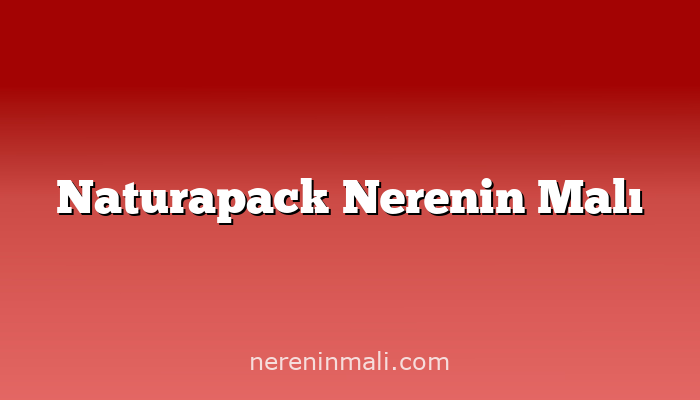 Naturapack Nerenin Malı