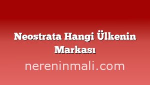 Neostrata Hangi Ülkenin Markası