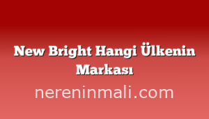 New Bright Hangi Ülkenin Markası