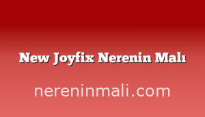 New Joyfix Nerenin Malı