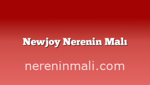 Newjoy Nerenin Malı