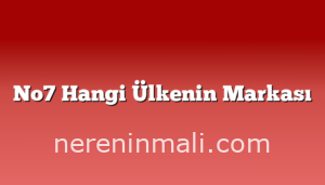 No7 Hangi Ülkenin Markası