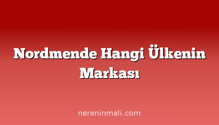 Nordmende Hangi Ülkenin Markası