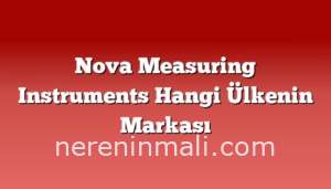 Nova Measuring Instruments Hangi Ülkenin Markası