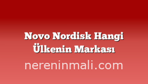 Novo Nordisk Hangi Ülkenin Markası