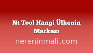 Nt Tool Hangi Ülkenin Markası